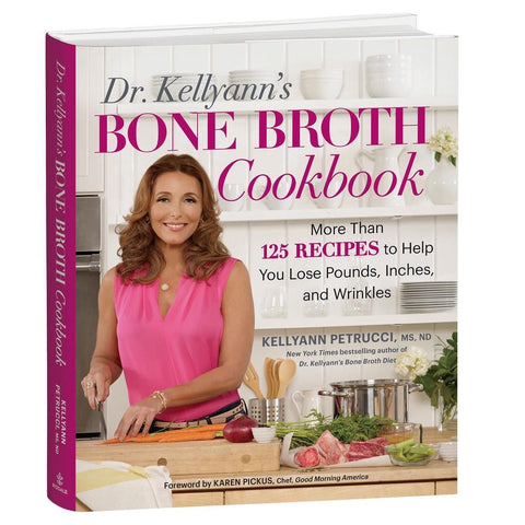 Dr. Kellyann's Bone Broth Cookbook